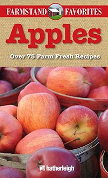 portada Apples: Farmstand Favorites: Over 75 Farm-Fresh Recipes (en Inglés)