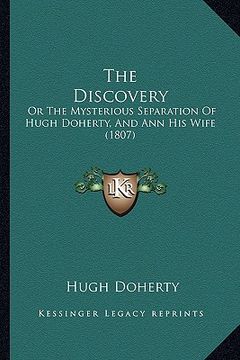 portada the discovery: or the mysterious separation of hugh doherty, and ann his wife (1807)