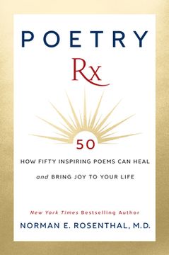 portada Poetry rx: How 50 Inspiring Poems can Heal and Bring joy to Your Life