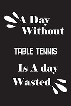 portada A day Without Table Tennis is a day Wasted 