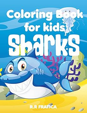 portada Sharks Coloring Book for Kids: A Cute Kids Coloring Book for Sharks and Marine Life Lovers, With a Wide Variety of Different Type of Sharks 