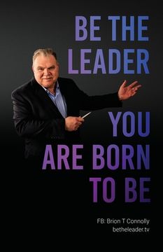 portada Be the Leader You Are Born to Be (en Inglés)