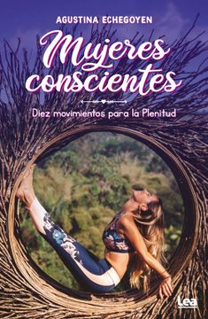 portada Mujeres Conscientes Diez Movimientos Para la Plenitud (in Spanish)
