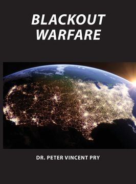 portada Blackout Warfare: Attacking the U. S. Electric Power Grid a Revolution in Military Affairs 