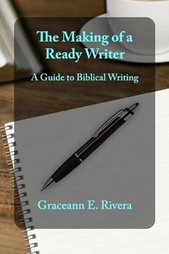 portada The Making of a Ready Writer: A Guide To Biblical Writing (en Inglés)