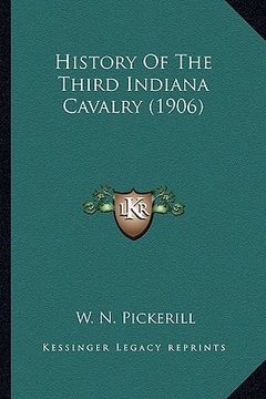 portada history of the third indiana cavalry (1906) (en Inglés)