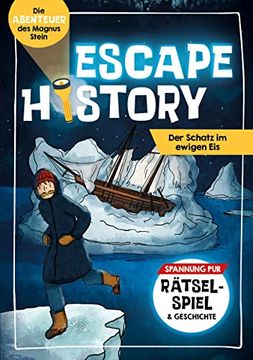 portada Escape History? Der Schatz im Ewigen Eis: Die Abenteuer des Magnus Stein? Spannung Pur: Rätselspiel & Geschichte (en Alemán)