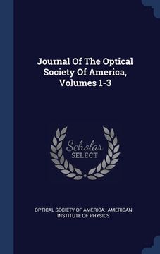 portada Journal Of The Optical Society Of America, Volumes 1-3 (en Inglés)