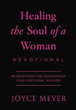 portada Healing the Soul of a Woman Devotional: 90 Inspirations for Overcoming Your Emotional Wounds (in English)