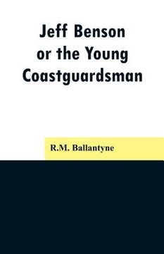 portada Jeff Benson, or the Young Coastguardsman (en Inglés)