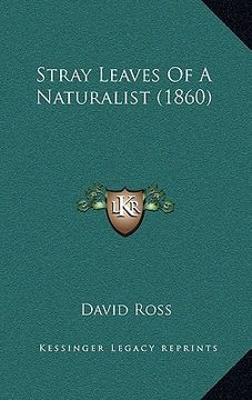 portada stray leaves of a naturalist (1860) (en Inglés)