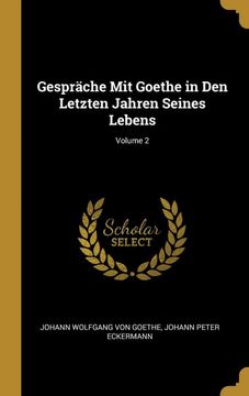 portada Gespräche mit Goethe in den Letzten Jahren Seines Lebens; Volume 2 (in German)