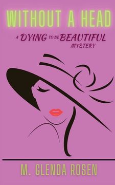 portada Without a Head: A Dying to Be Beautiful Mystery (in English)
