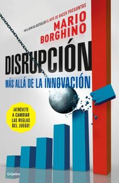 portada Disrupción: Más Allá de la Innovación / The Disruption (in Spanish)