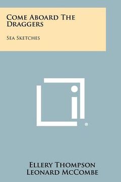 portada come aboard the draggers: sea sketches (en Inglés)