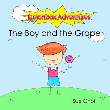 portada Lunchbox Adventures: The Boy and the Grape (en Inglés)