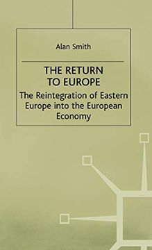 portada Return to Europe: The Reintegration of Eastern Europe Into the European Economy (Studies in Russia and East Europe) (en Inglés)