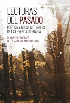 portada Lecturas del Pasado: Poética y Usos Culturales de la Leyenda Literaria (in Spanish)