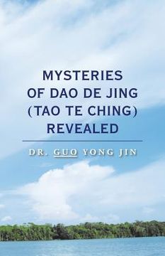 portada Mysteries of Dao De Jing (Tao Te Ching) Revealed (en Inglés)