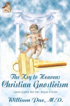 portada the key to heaven: christian gnosticism (in English)