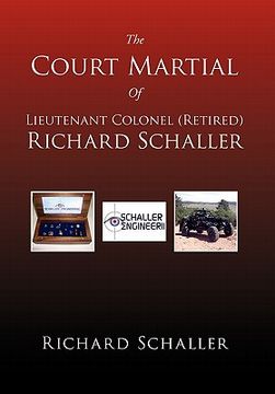 portada the court martial of lieutenant colonel richard schaller, retired