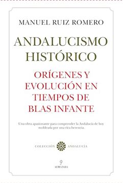 portada Andalucismo Historico. Origenes y Evolucion en Tiempos de Blas Infante