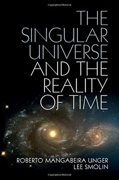 portada The Singular Universe and the Reality of Time: A Proposal in Natural Philosophy (in English)