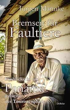portada Bremsen für Faultiere - Einblicke in ein Panama Jenseits der Touristenpfade (in German)
