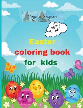 portada Easter coloring book for kids: Beautiful Easter coloring book for kids 2-5,4-8 happy easter eggs Happy easter activity book for kids Easter day color (en Inglés)