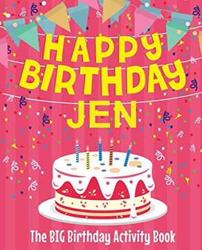 portada Happy Birthday jen - the big Birthday Activity Book: (Personalized Children's Activity Book) 