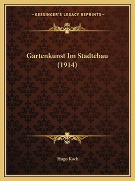portada Gartenkunst Im Stadtebau (1914) (en Alemán)