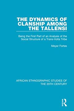 portada The Dynamics of Clanship Among the Tallensi: Being the First Part of an Analysis of the Social Structure of a Trans-Volta Tribe (African Ethnographic Studies of the 20Th Century) (in English)