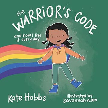 portada The Warrior&#39; S Code: And how i Live it Every day (a Kids Guide to Love, Respect, Care, Responsibility , Honor, and Peace) (libro en Inglés)