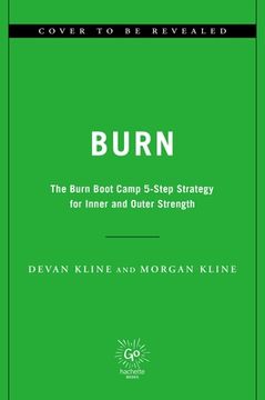 portada Burn: The Burn Boot Camp 5-Step Strategy for Inner and Outer Strength