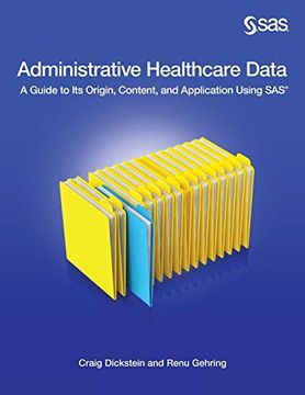 portada Administrative Healthcare Data: A Guide to its Origin, Content, and Application Using sas (in English)