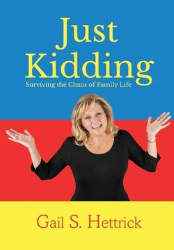 portada Just Kidding: Surviving the Chaos of Family Life (in English)