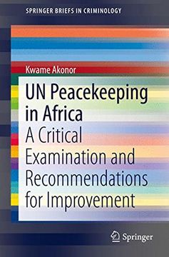 portada Un Peacekeeping in Africa: A Critical Examination and Recommendations for Improvement (Springerbriefs in Criminology) (en Inglés)