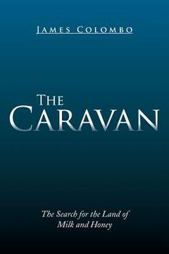 portada The Caravan: The Search for the Land of Milk and Honey (en Inglés)