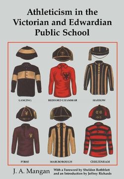 portada Athleticism in the Victorian and Edwardian Public School: The Emergence and Consolidation of an Educational Ideology (in English)