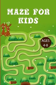 portada Mazes For Kids 4-8: Improve Your Child Problem Solving Skills and Have Fun Together by Solving and Coloring Nice Puzzles of 3 Difficulty L (en Inglés)