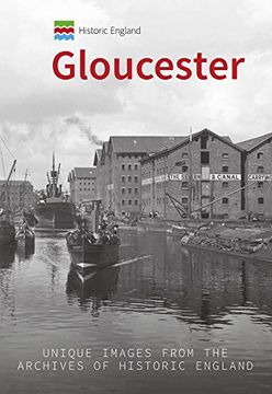 portada Historic England: Gloucester: Unique Images from the Archives of Historic England (en Inglés)