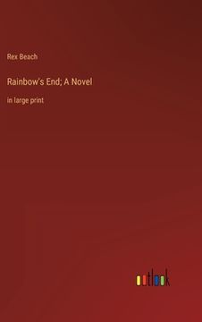 portada Rainbow's End; A Novel: in large print (en Inglés)