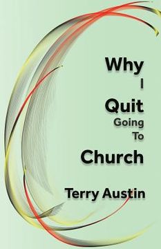 portada Why I Quit Going to Church (en Inglés)
