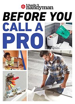 portada Family Handyman Before you Call a Pro: Save Money and Time With These Essential diy Skills. 