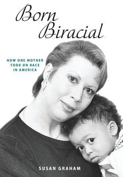 portada Born Biracial: How One Mother Took on Race in America (in English)