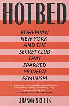 portada Hotbed: Bohemian new York and the Secret Club That Sparked Modern Feminism 