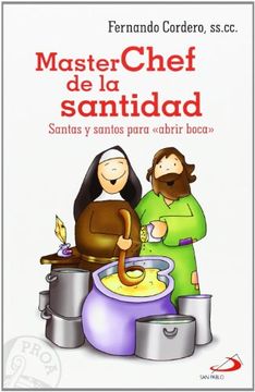 portada Masterchef de la Santidad: Santas y Santos Para «Abrir Boca»