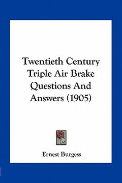 portada twentieth century triple air brake questions and answers (1905) (in English)