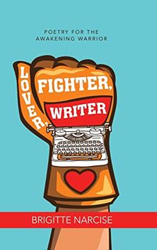 portada Lover, Fighter, Writer: Poetry for the Awakening Warrior (en Inglés)