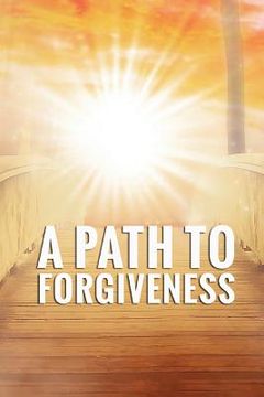 portada A Path To Forgiveness (en Inglés)